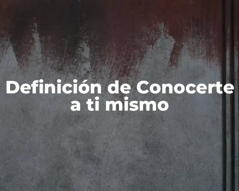 Definición de Conocerte a ti mismo