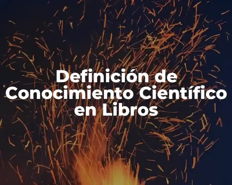 Definición de Conocimiento Científico en Libros