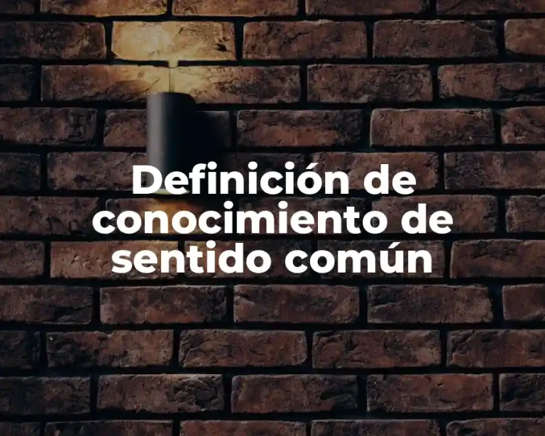 Definición de conocimiento de sentido común