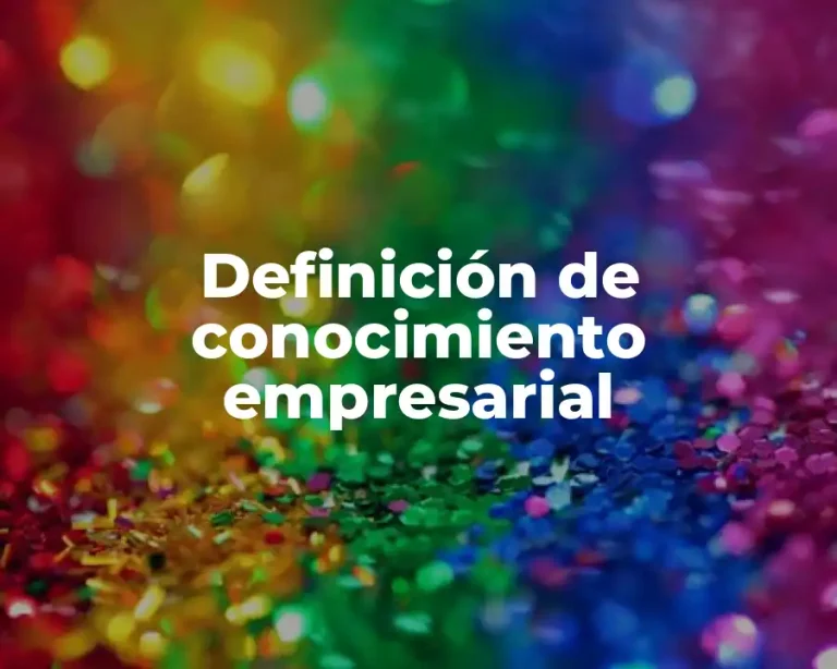 Definición de conocimiento empresarial