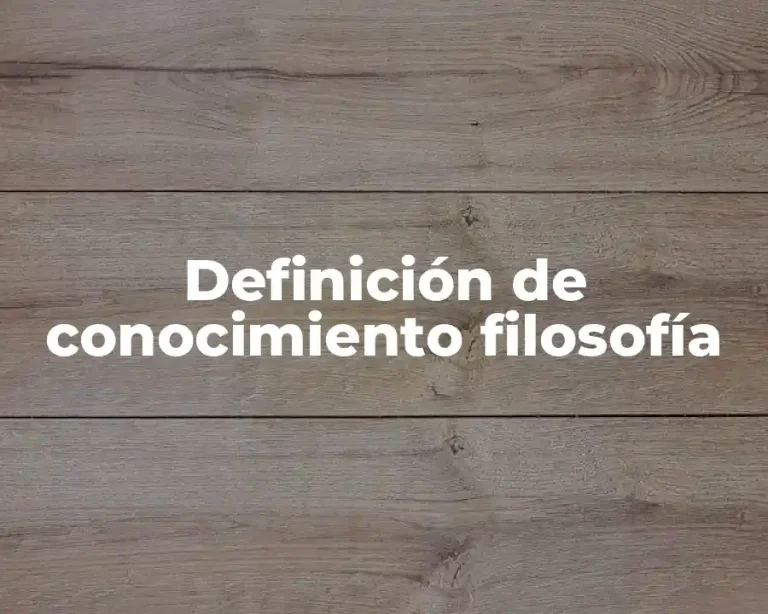 Definición de conocimiento filosofía