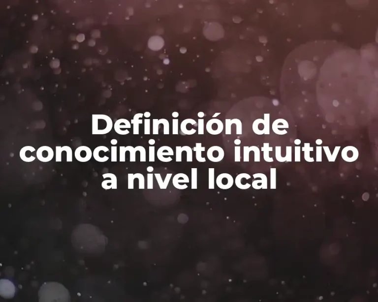 Definición de conocimiento intuitivo a nivel local