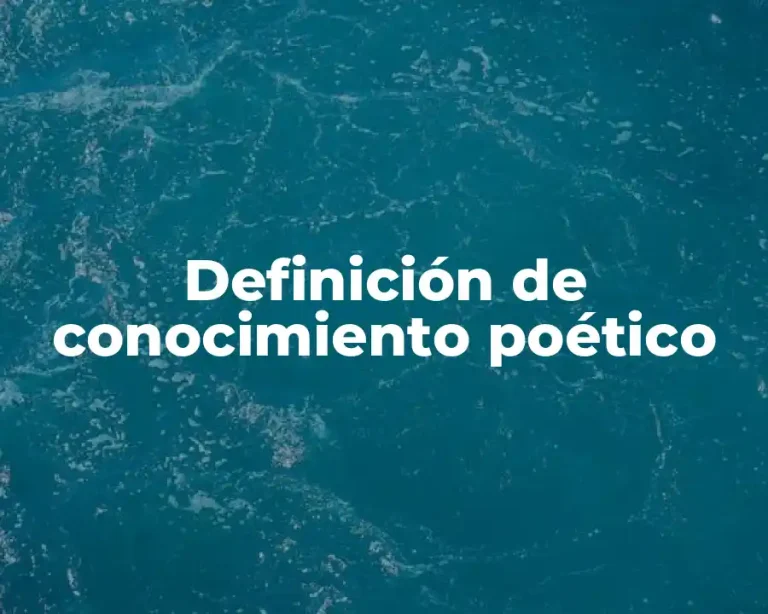 Definición de conocimiento poético
