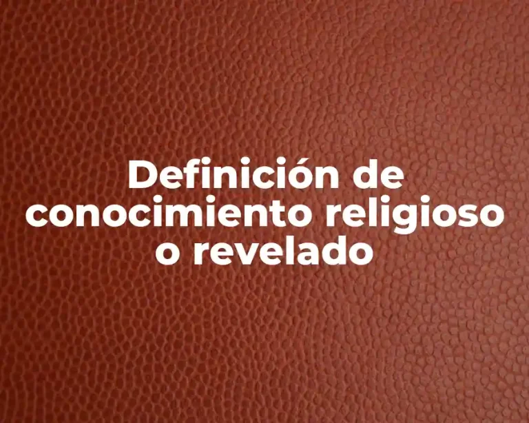 Definición de conocimiento religioso o revelado
