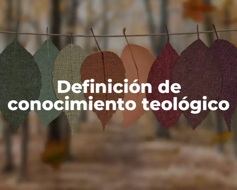 Definición de conocimiento teológico