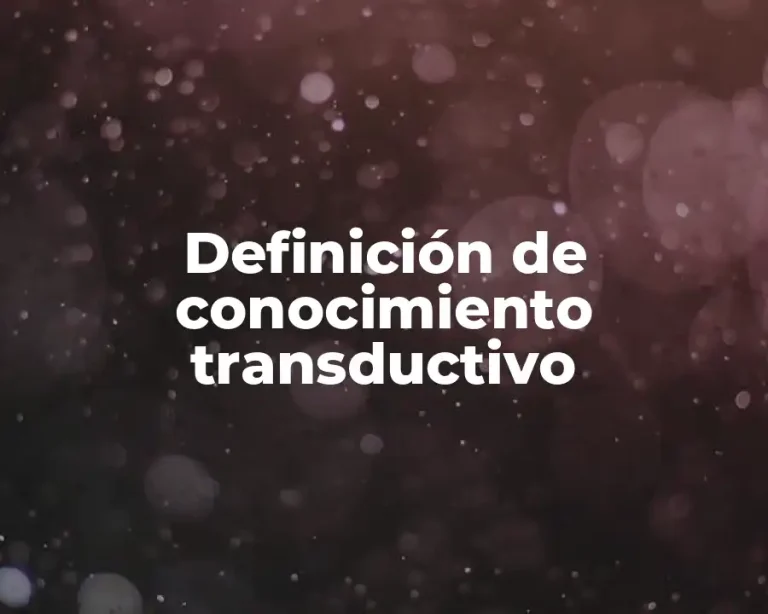 Definición de conocimiento transductivo