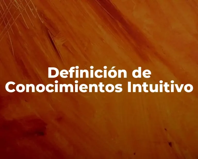 Definición de Conocimientos Intuitivo