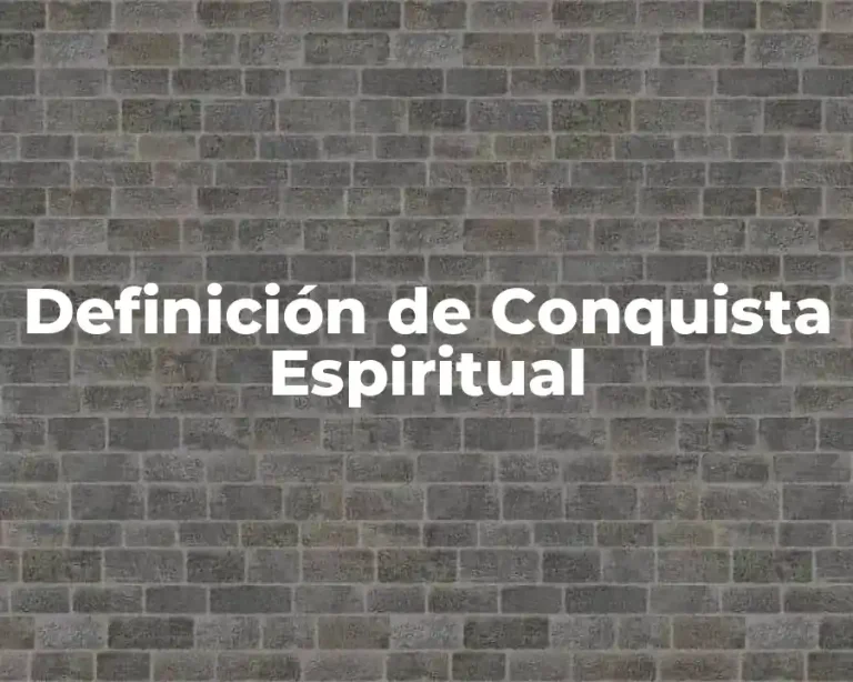 Definición de Conquista Espiritual