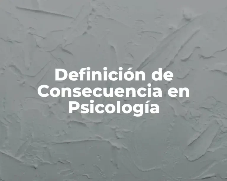Definición de Consecuencia en Psicología