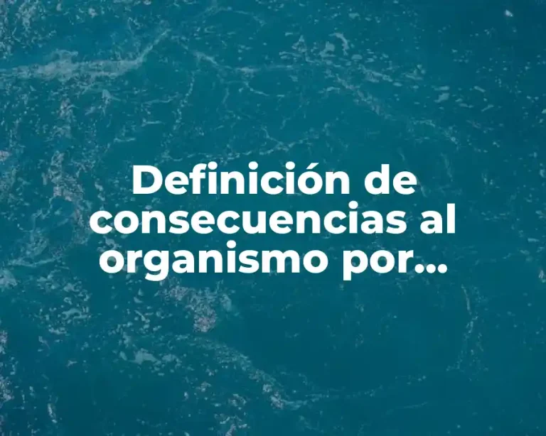 Definición de consecuencias al organismo por deficiencia alimentaria