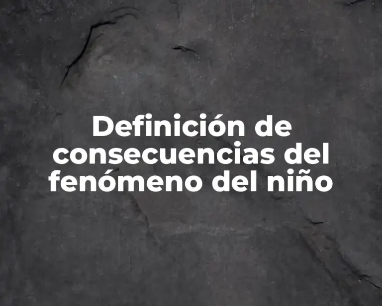 Definición de consecuencias del fenómeno del niño