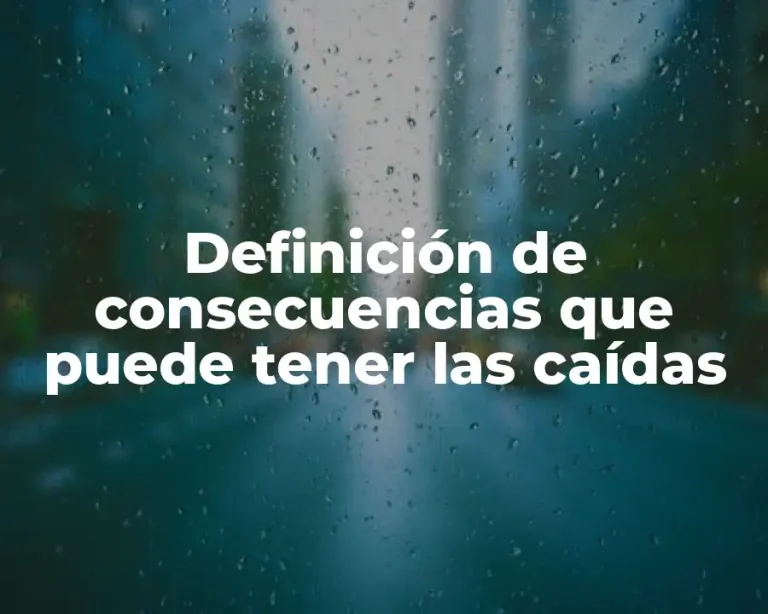 Definición de consecuencias que puede tener las caídas