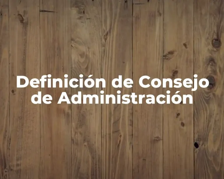 Definición de Consejo de Administración