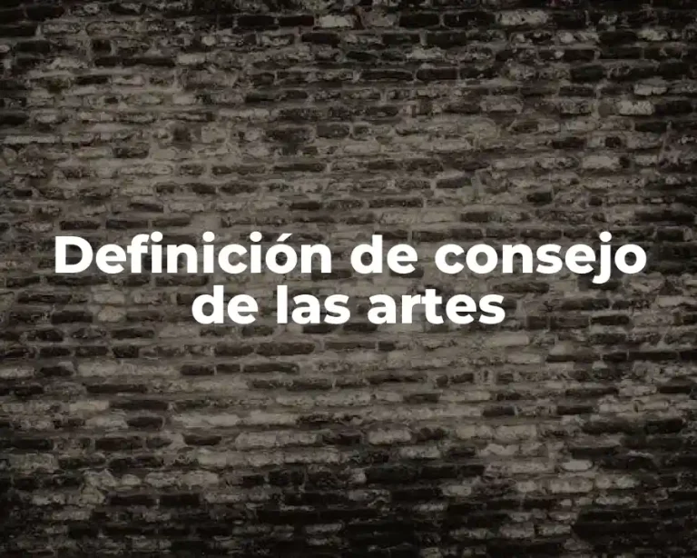 Definición de consejo de las artes