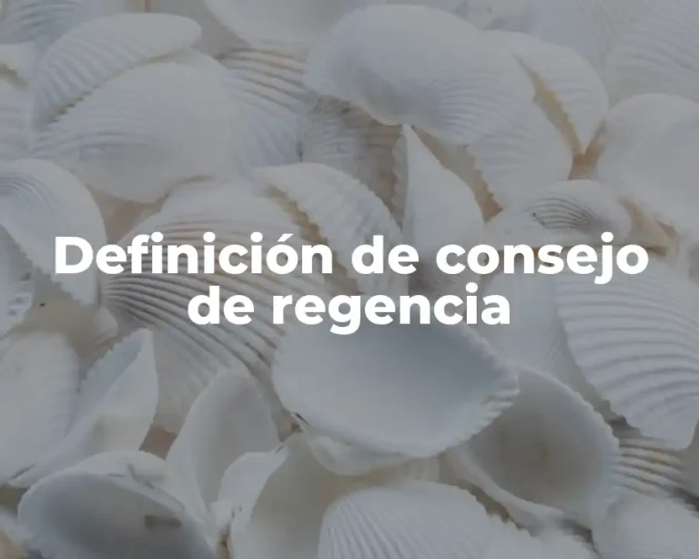 Definición de consejo de regencia