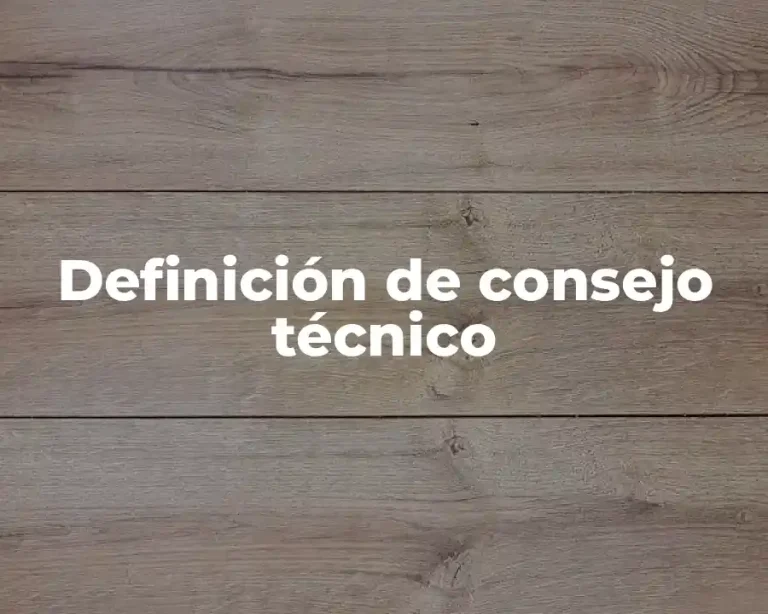 Definición de consejo técnico