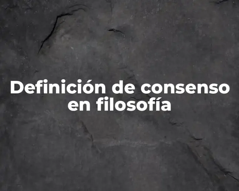 Definición de consenso en filosofía