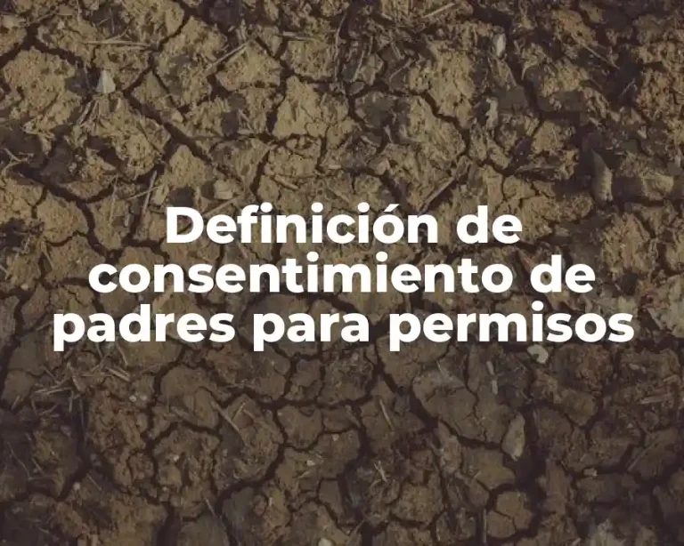 Definición de consentimiento de padres para permisos