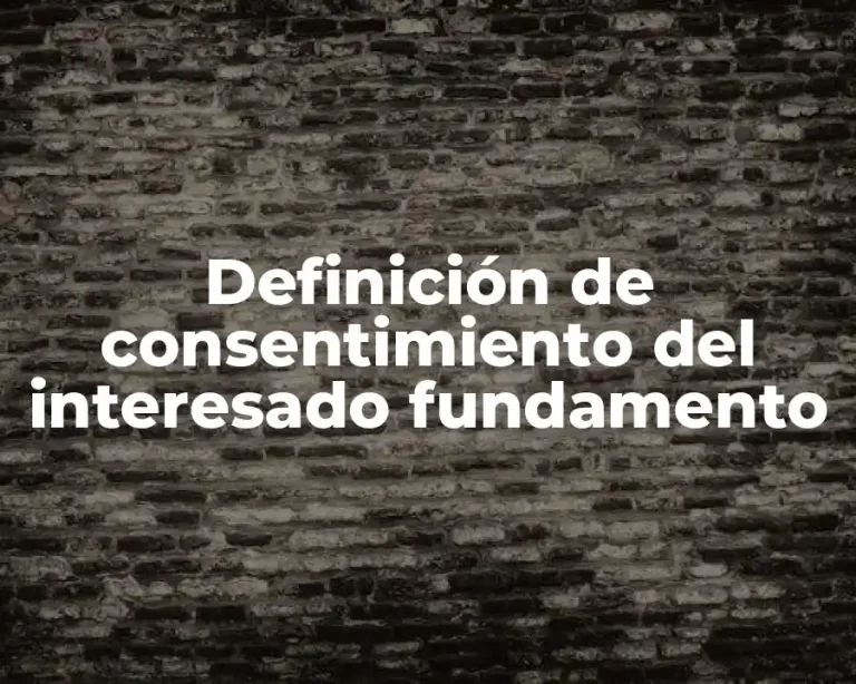 Definición de consentimiento del interesado fundamento