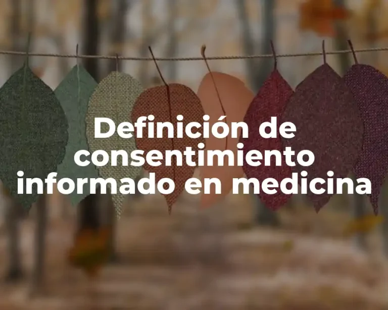 Definición de consentimiento informado en medicina