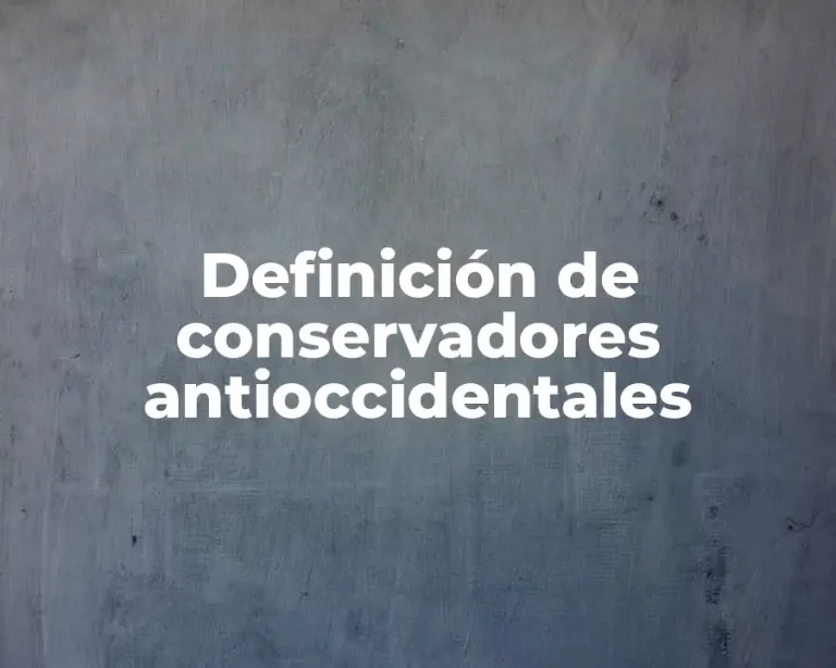 Definición de conservadores antioccidentales