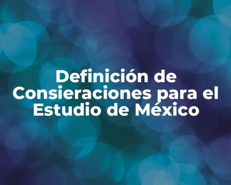 Definición de Consieraciones para el Estudio de México