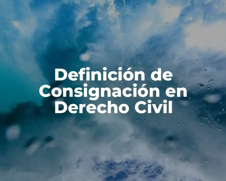 Definición de Consignación en Derecho Civil