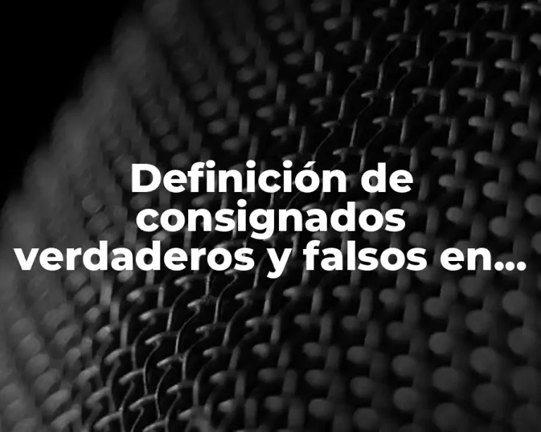 Definición de consignados verdaderos y falsos en inglés