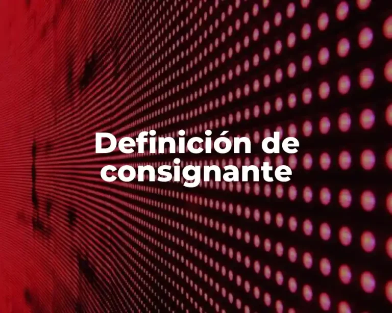 Definición de consignante
