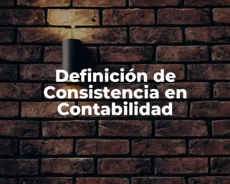 Definición de Consistencia en Contabilidad