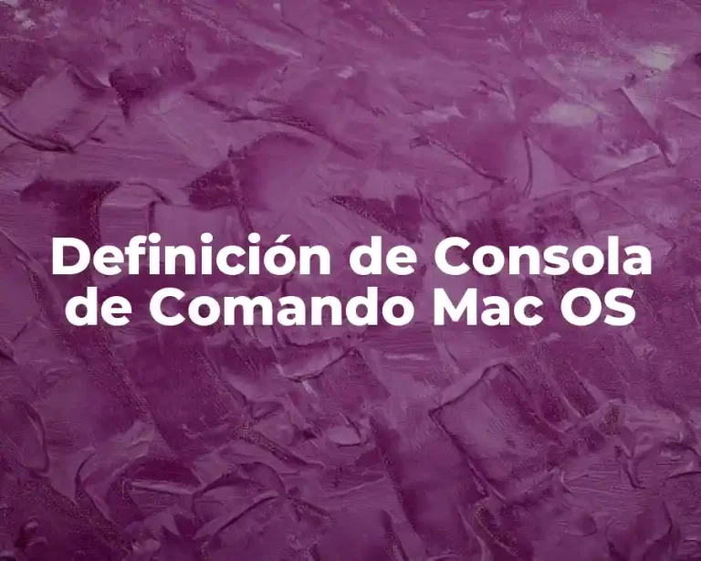 Definición de Consola de Comando Mac OS