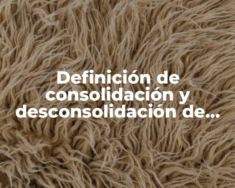 Definición de consolidación y desconsolidación de mercancías