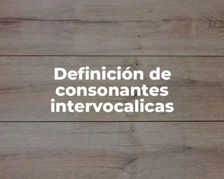 Definición de consonantes intervocalicas