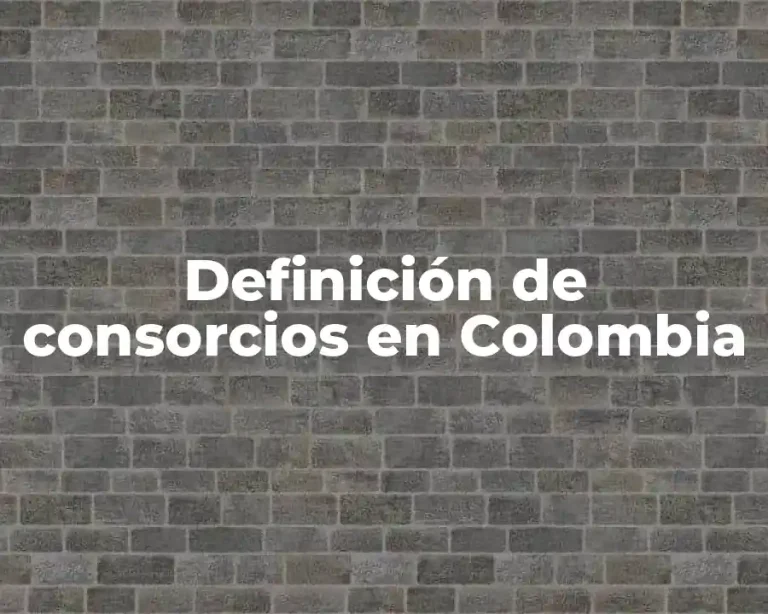 Definición de consorcios en Colombia
