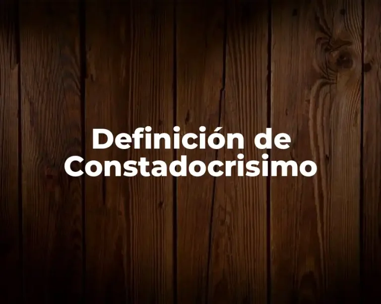 Definición de Constadocrisimo