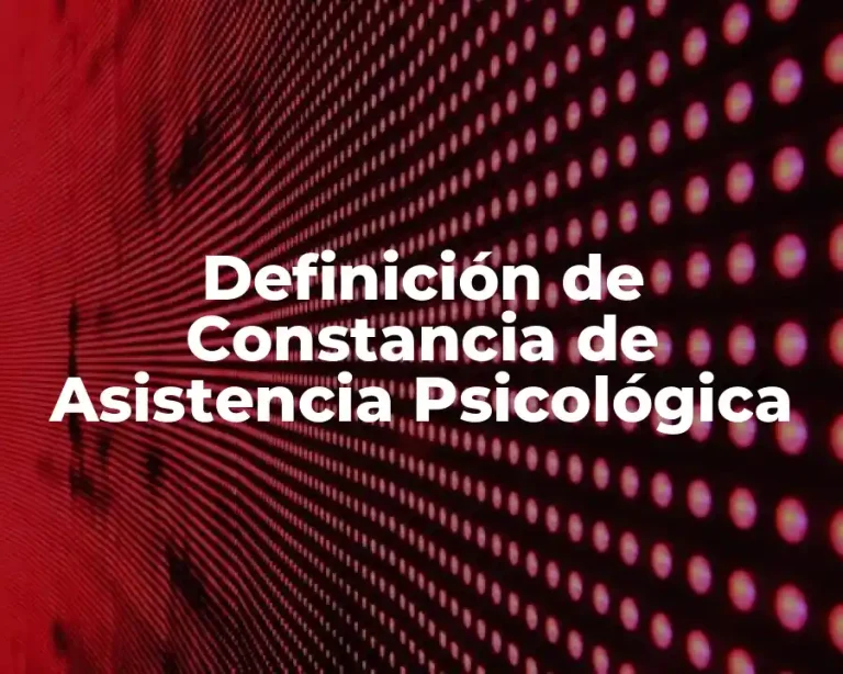 Definición de Constancia de Asistencia Psicológica