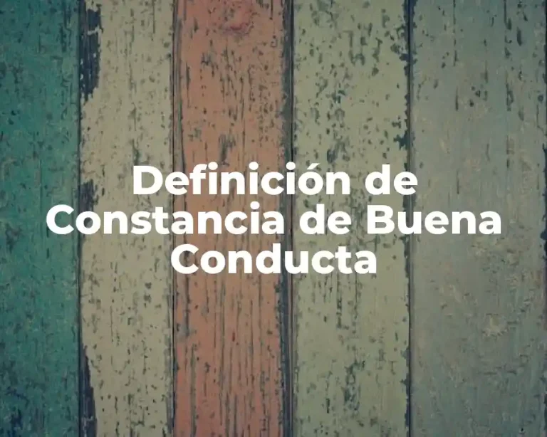 Definición de Constancia de Buena Conducta