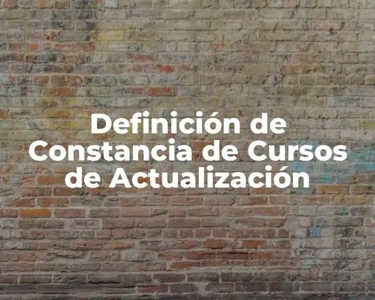 Definición de Constancia de Cursos de Actualización