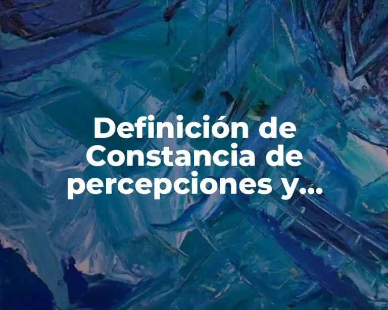 Definición de Constancia de percepciones y retenciones