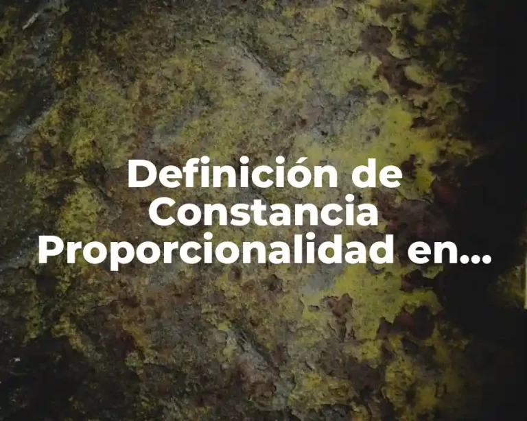 Definición de Constancia Proporcionalidad en Física