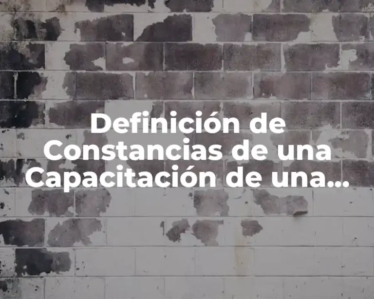 Definición de Constancias de una Capacitación de una empresa