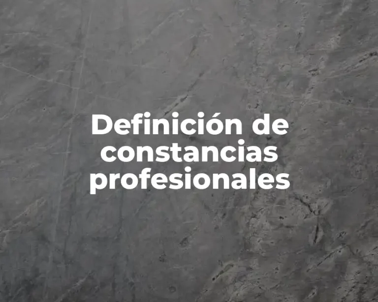Definición de constancias profesionales