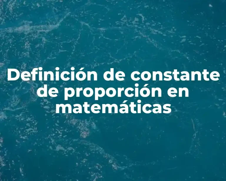Definición de constante de proporción en matemáticas