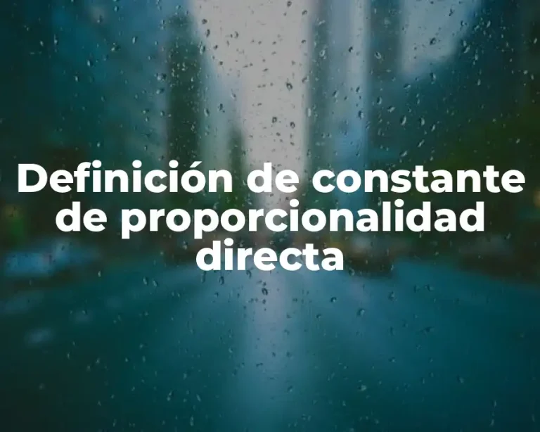 Definición de constante de proporcionalidad directa