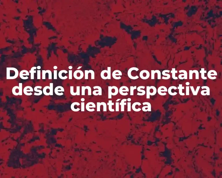 Definición de Constante desde una perspectiva científica
