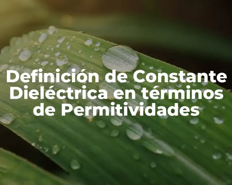 Definición de Constante Dieléctrica en términos de Permitividades