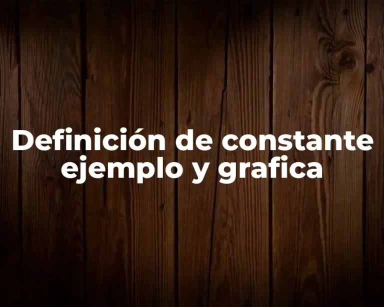 Definición de constante ejemplo y grafica