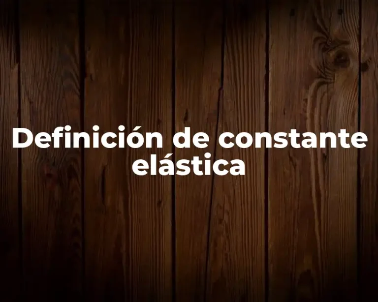 Definición de constante elástica