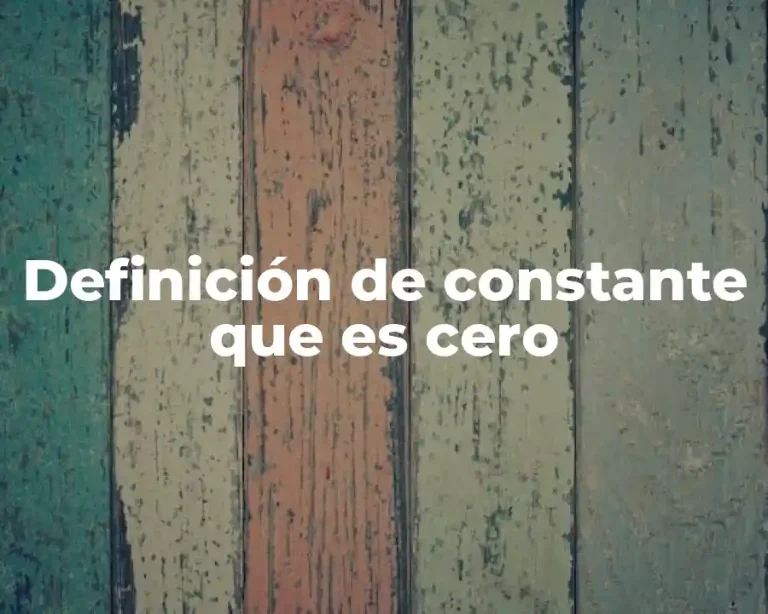 Definición de constante que es cero
