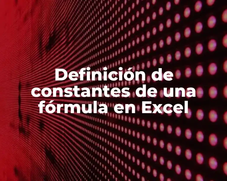 Definición de constantes de una fórmula en Excel